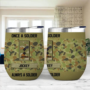 Personalized Once A Soldier Always A Soldier Australian Soldier/Veteran Rank Camo Wine Tumbler Printed 22DEC-HQ19