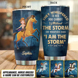 Personalized They Whispered To Her You Cannot Withstand The Storm Horse Riding Girl Tumbler Printed 22DEC-DT19