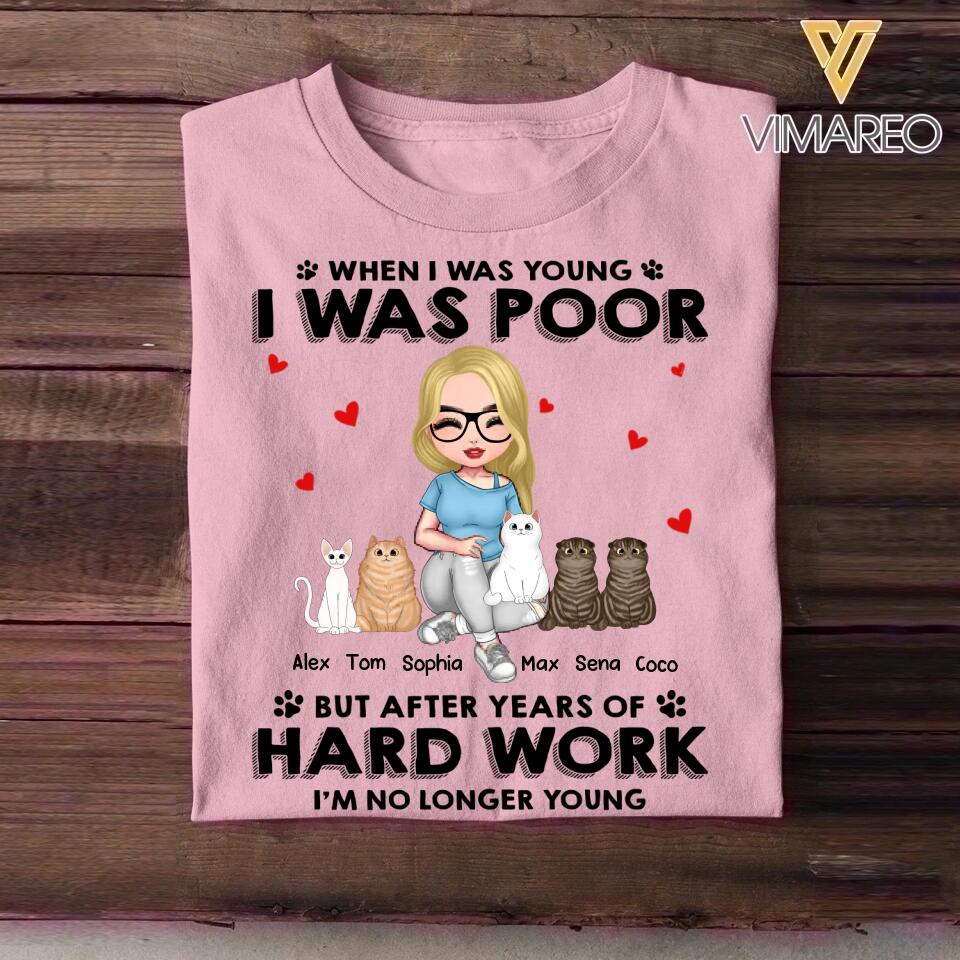 Personalized When I Was Young I Was Poor But After  Years Of Hard Work Cat Lovers Tshirt Printed 22DEC-HQ20