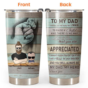 Personalized To My Dad I Know It's Not Easy For A Man To Raise A Child And There Is No Way Tumbler Printed PNHY2312