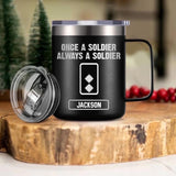 Personalized UK Soldier/ Veteran Once A Soldier Always A Soldier Laser Handle Cup Printed 22DEC-HY26