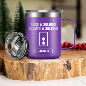 Personalized UK Soldier/ Veteran Once A Soldier Always A Soldier Laser Handle Cup Printed 22DEC-HY26