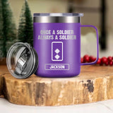 Personalized UK Soldier/ Veteran Once A Soldier Always A Soldier Laser Handle Cup Printed 22DEC-HY26