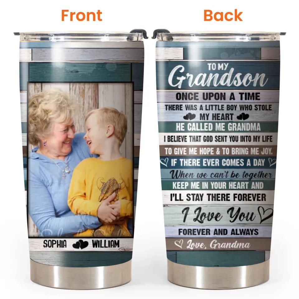 Personalized To My Grandson Once Upon A Time There Was A Little Boy Who Stole My Heart Tumbler Printed 22DEC-HQ26