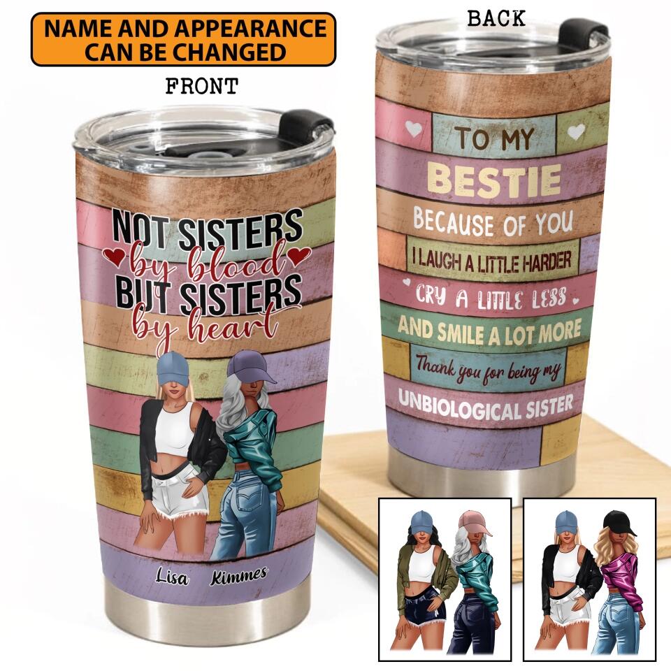 Personalized To My Besties Not Sisters By Blood But Sisters By Heart Tumbler Printed PNHY2812