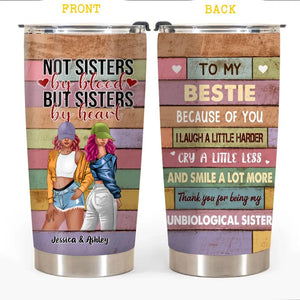 Personalized To My Besties Not Sisters By Blood But Sisters By Heart Tumbler Printed PNHY2812