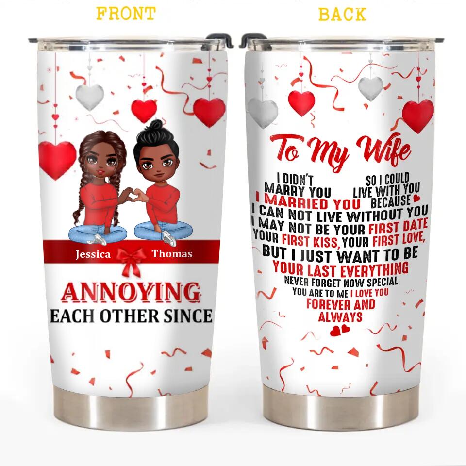 Personalized To My Wife I Didn't Marry You So I Could Live With You Couple Tumbler Printed PNDT0301