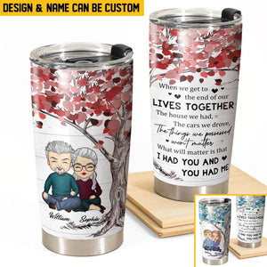 Personalized Lives Together I Had You And You Had Me Valentine's Gifts Couple Tumbler PNHQ1101