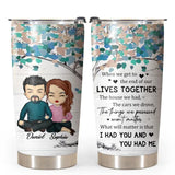 Personalized Lives Together I Had You And You Had Me Valentine's Gifts Couple Tumbler PNHQ1101