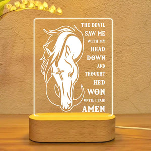 Personalized The Devil Saw Me With My Head Down And Thought Hed Won Until I Said Amen Horse Led Lamp Printed 23JAN-HQ11