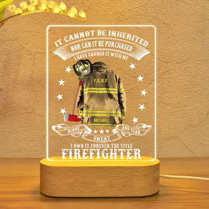 Personalized It Cannot Be Inherited Nor Can It Be Purchased Firefighter Led Lamp Printed 23JAN-DT12