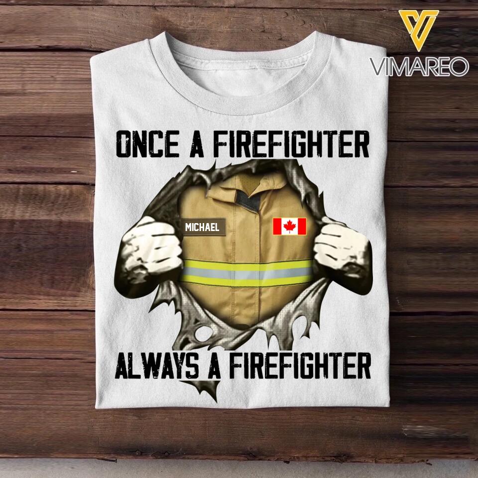 Personalized Once A Firefighter Always A Firefighter Canadian Firefighter Tshirt Printed 23JAN-VD14