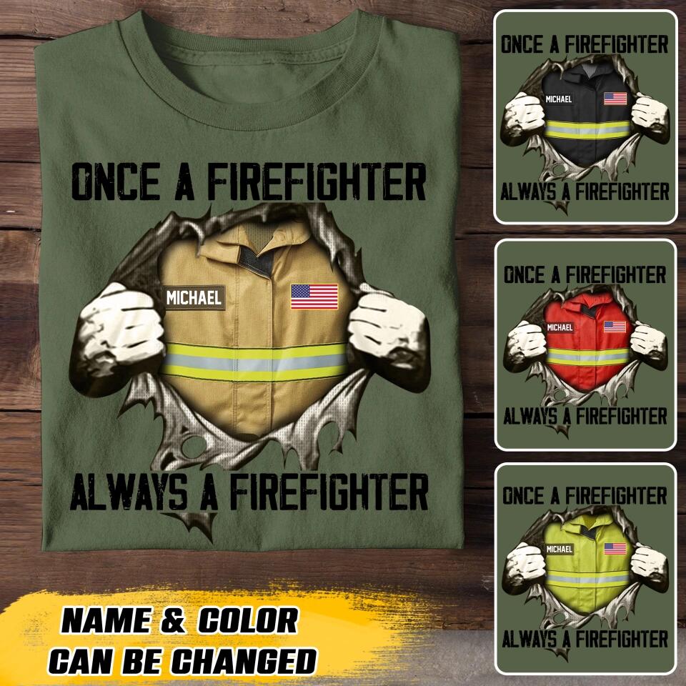 Personalized Once A Firefighter Always A Firefighter U.S Firefighter Tshirt Printed 23JAN-VD14