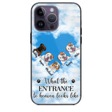 Personalized What The Entrance To Heaven Looks Like Dog Lovers Phonecase 3D Printed PNHY1601