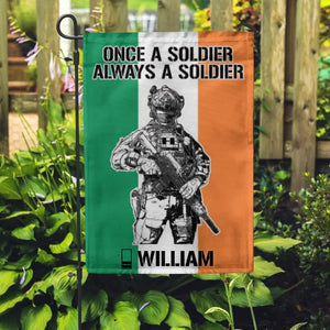 Personalized Once A Soldier Always A Soldier Irish Soldier/Veteran Garden Flag Printed 23JAN-DT18