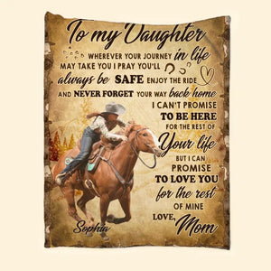 Personalized To My Daughter Wherever Your Journey In Life May Take You I Pray You'll Always Be Safe Enjoy The Ride Horse Riding Quilt Blanket Printed 23JAN-HQ29