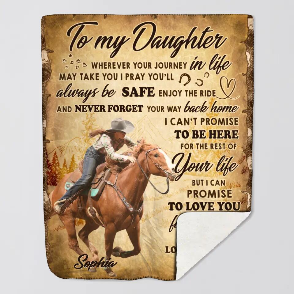 Personalized To My Daughter Wherever Your Journey In Life May Take You I Pray You'll Always Be Safe Enjoy The Ride Horse Riding Quilt Blanket Printed 23JAN-HQ29