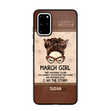 Personalized March Girl They Whisperd To Her You Cannot Withstand The Stom She Whisperd Back I Am The Storm Phonecase Printed 23JAN-DT30