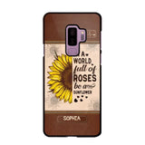 Personalized In A World Full Of Roses Be A Sunflower Phonecase Printed 23FEB-VD02