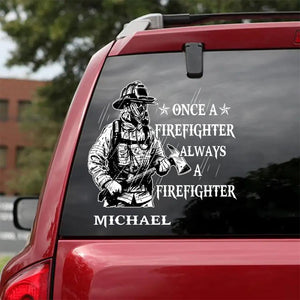 Personalized Once A Firefighter Always A Firefighter Decal Printed 23FEB-VD03