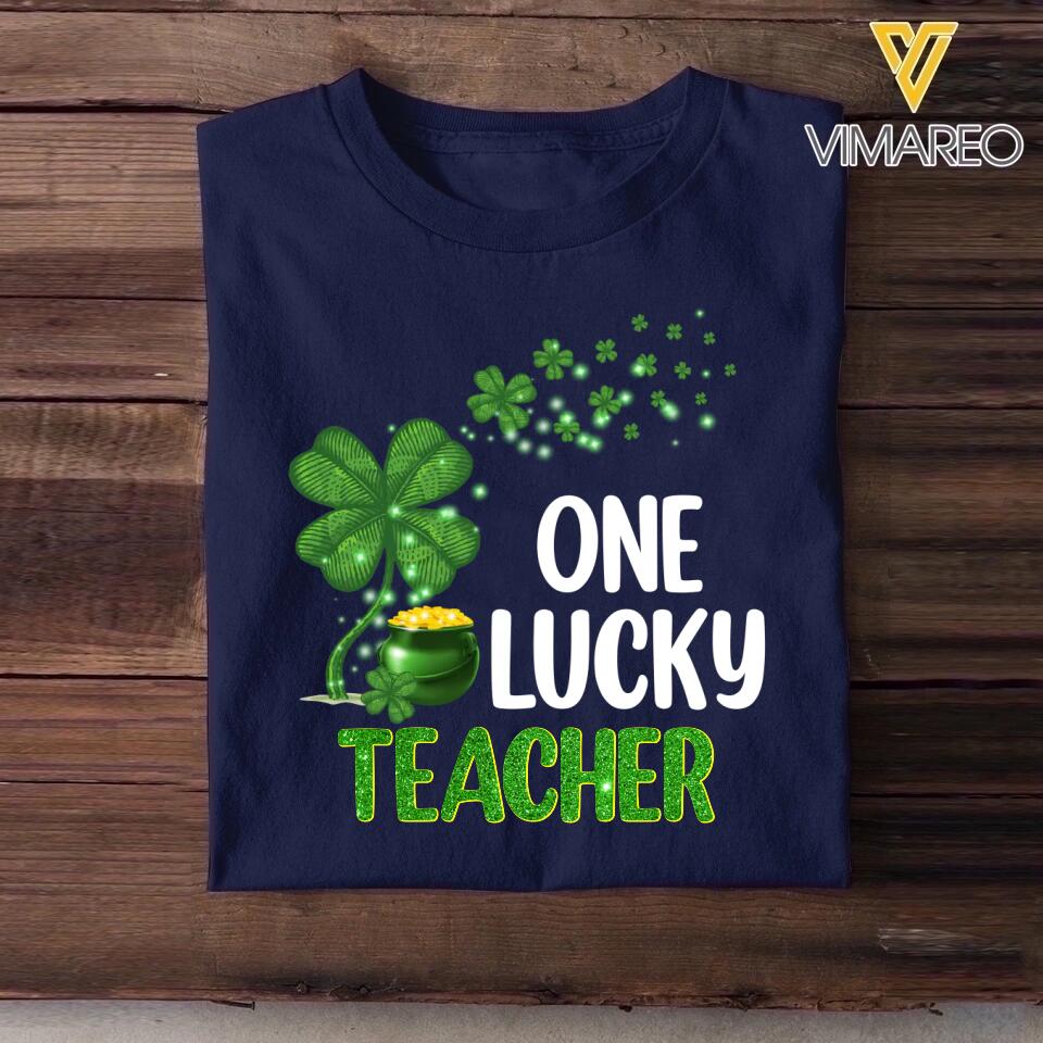 Personalized One Lucky Teacher Educator Counselor Tshirt Or Sweatshirt Printed QTVD0202