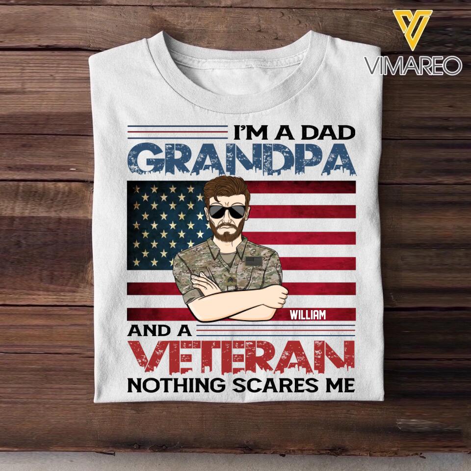 Personalized I'm A Dad Grandpa And A Veteran Nothing Scares Me Printed Tshirt 23FEB-HQ08