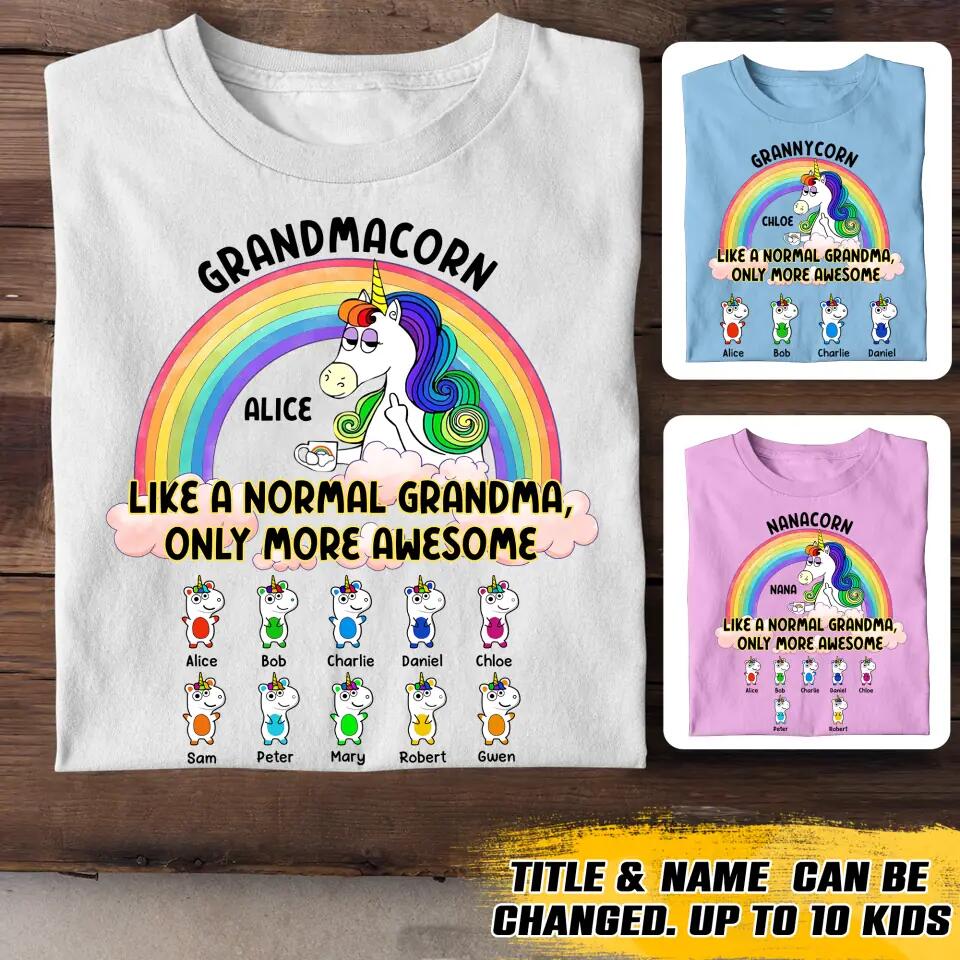 Personalized Grandmacorn Like A Normal Grandma Only more Awesome Kid Name Tshirt Or Sweatshirt Printed PNVD1302