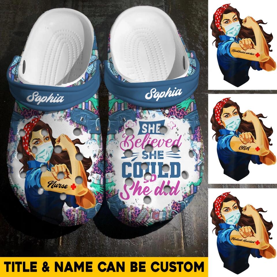 Personalized Nurse title She believed she could so she did Clog Slipper Shoes Printed QTHQ1702