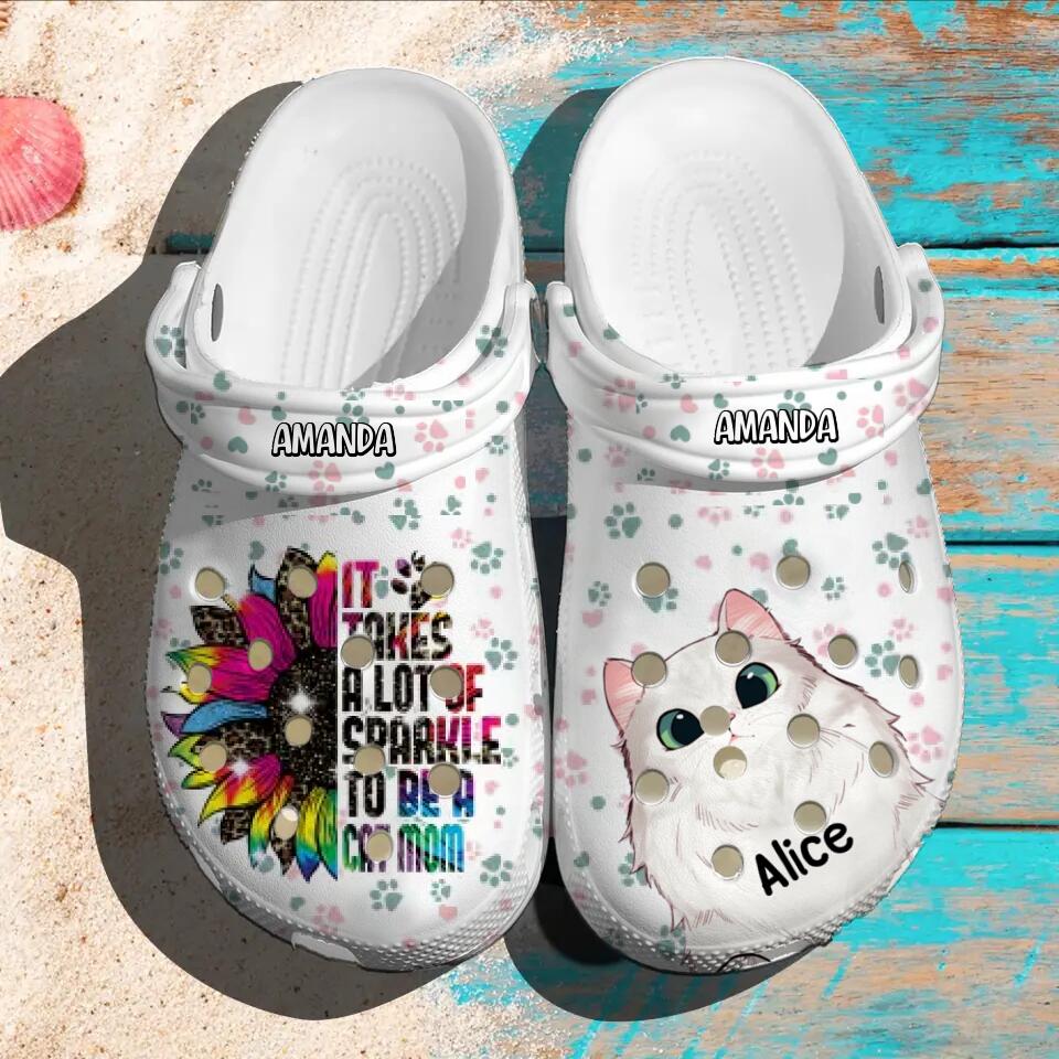 Personalized It Takes A Lot Of Sparkle To Be A Cat Mom Lovers Gift Clog Slipper Shoes Printed QTVD2102