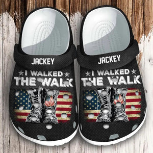 Personalized US Soldier/ Veteran I Walked The Walk Flag Boots Clog Slipper Shoes Printed 22MAR-HQ03