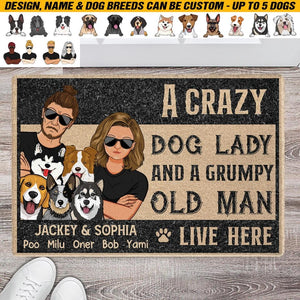 Personalized A Crazy Dog Lady And A Grumpy Old Man Live Here, Dog Lover Doormat Printed QTHQ0703