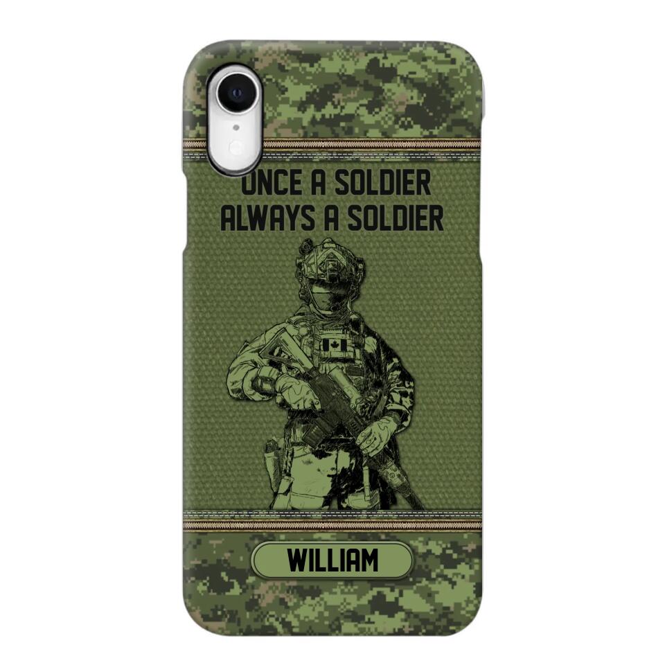 Personalized Canadian Soldier Once A Soldier Always A Soldier Camo Phonecase Printed 23MAR-DT07