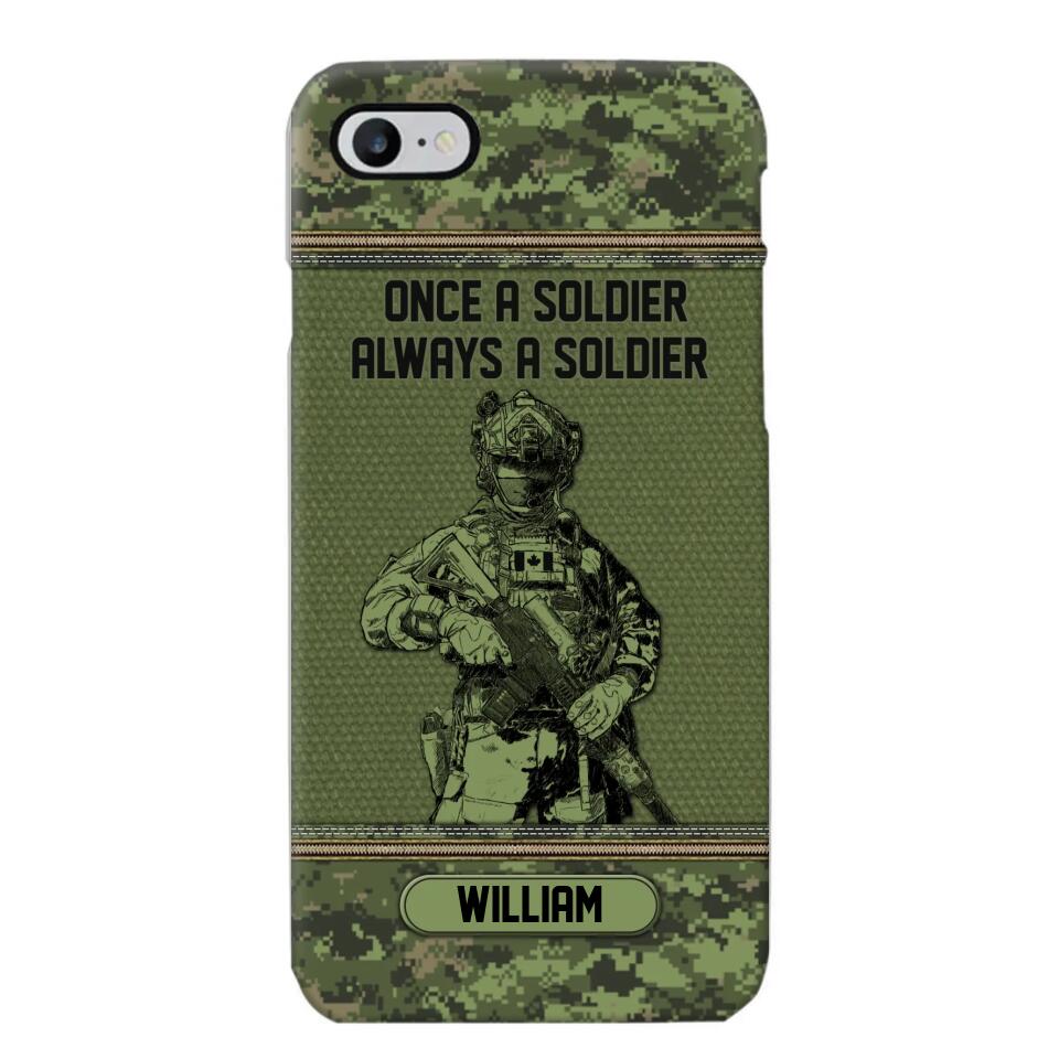 Personalized Canadian Soldier Once A Soldier Always A Soldier Camo Phonecase Printed 23MAR-DT07