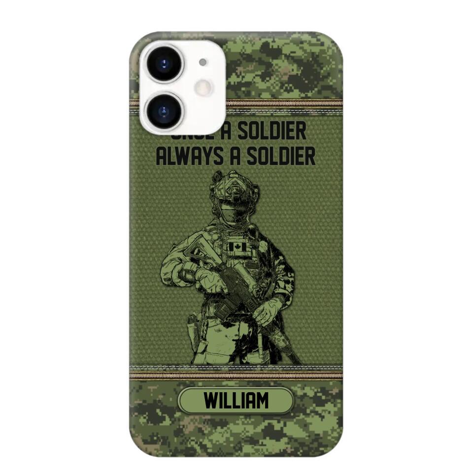 Personalized Canadian Soldier Once A Soldier Always A Soldier Camo Phonecase Printed 23MAR-DT07