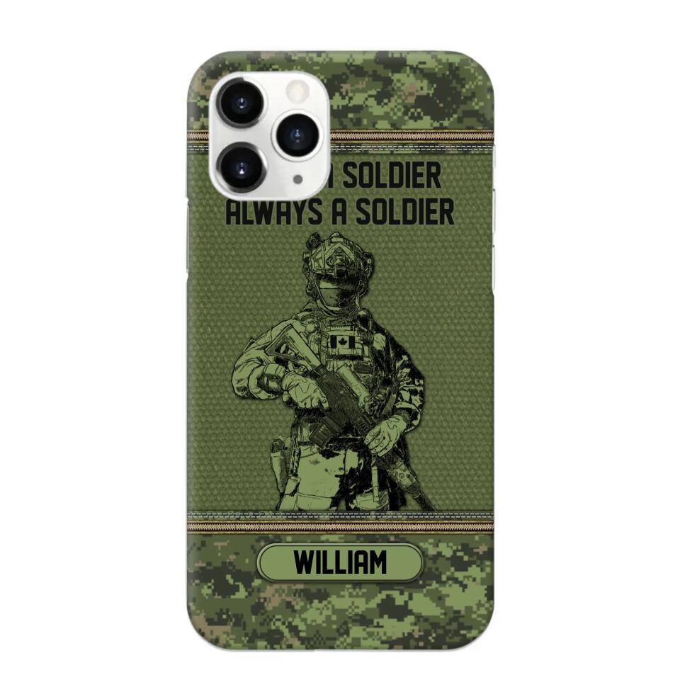 Personalized Canadian Soldier Once A Soldier Always A Soldier Camo Phonecase Printed 23MAR-DT07