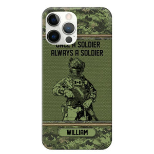 Personalized Canadian Soldier Once A Soldier Always A Soldier Camo Phonecase Printed 23MAR-DT07