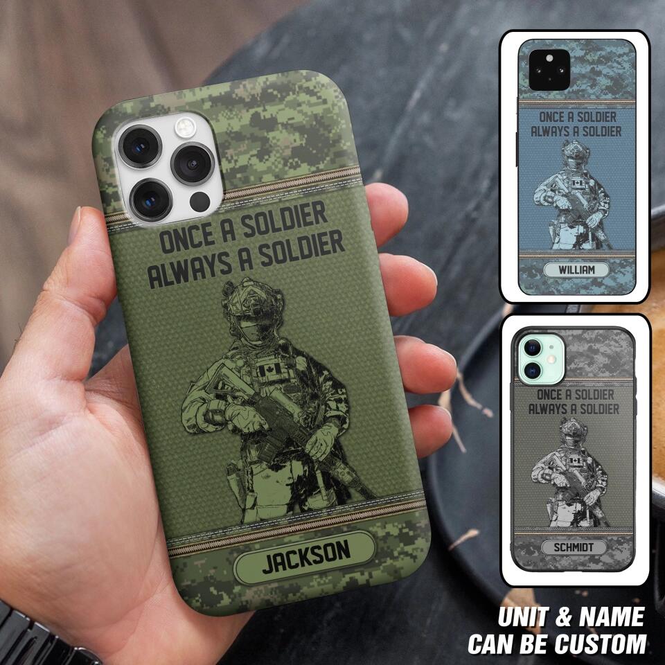 Personalized Canadian Soldier Once A Soldier Always A Soldier Camo Phonecase Printed 23MAR-DT07