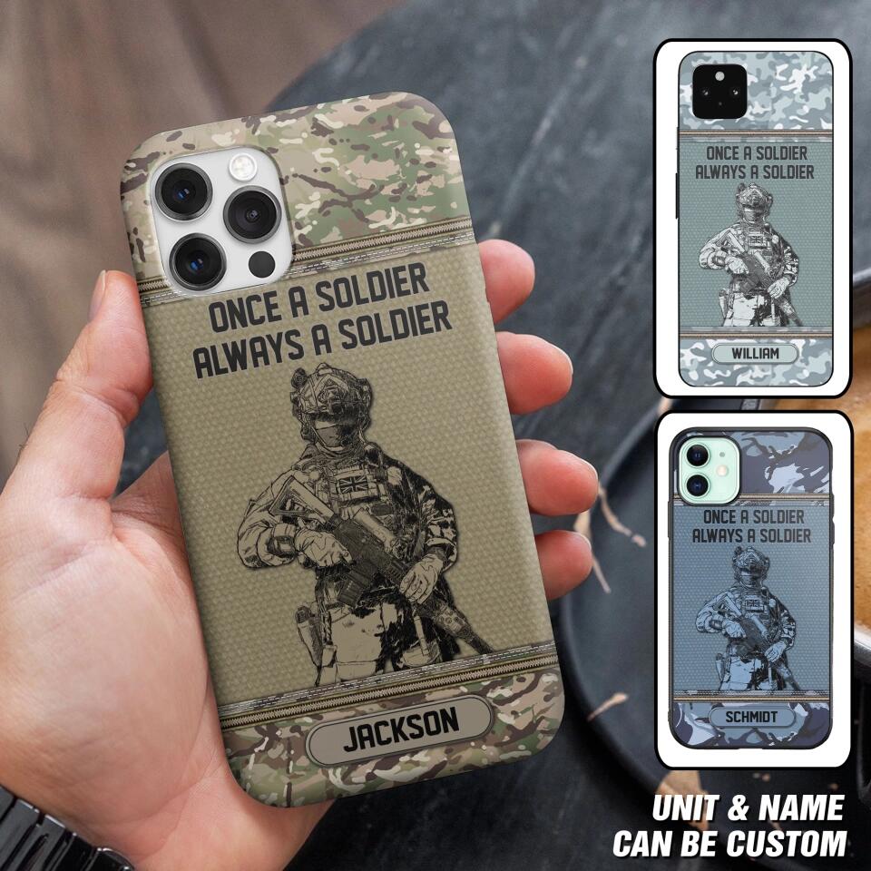 Personalized UK Soldier Once A Soldier Always A Soldier Camo Phonecase Printed 23MAR-DT07