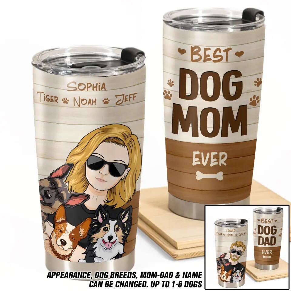 Personalized Best Dog Mom Dog Dad Ever Dog Lovers Tumbler Printed QTDT0703