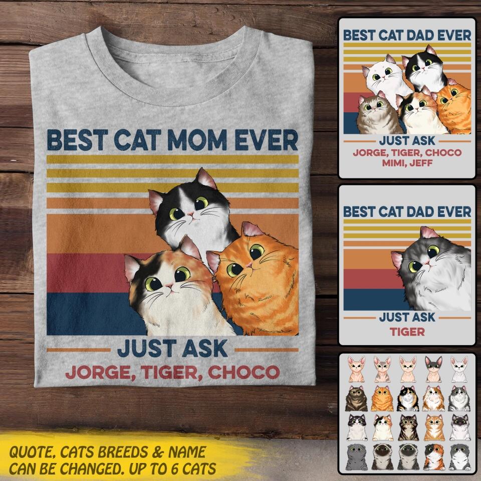 Personalized Best Cat Mom/Dad Ever Just Ask Cat Lover Tshirt Printed 23MAR-DT08