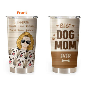 Personalized Best Dog Mom Dog Dad Ever Dog Lovers Tumbler Printed QTDT0703