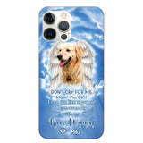 Personalized Upload Your Dog's Photo Don't Cry For Me Mom! I'm Ok! I Can Run Like A Puppy I Can Even Fly With My New Wings Phonecase Printed QTHQ0903