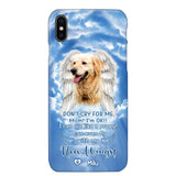 Personalized Upload Your Dog's Photo Don't Cry For Me Mom! I'm Ok! I Can Run Like A Puppy I Can Even Fly With My New Wings Phonecase Printed QTHQ0903