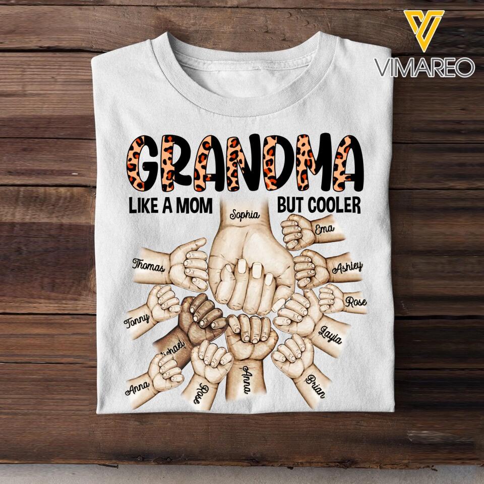 Personalized Grandma Mom Aunt Nana Like A Mom But Cooler Kid Name Hand Tshirt Printed 23MAR-DT16