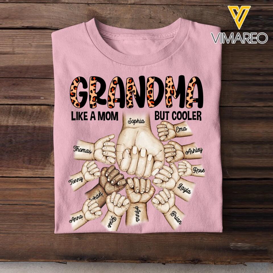 Personalized Grandma Mom Aunt Nana Like A Mom But Cooler Kid Name Hand Tshirt Printed 23MAR-DT16