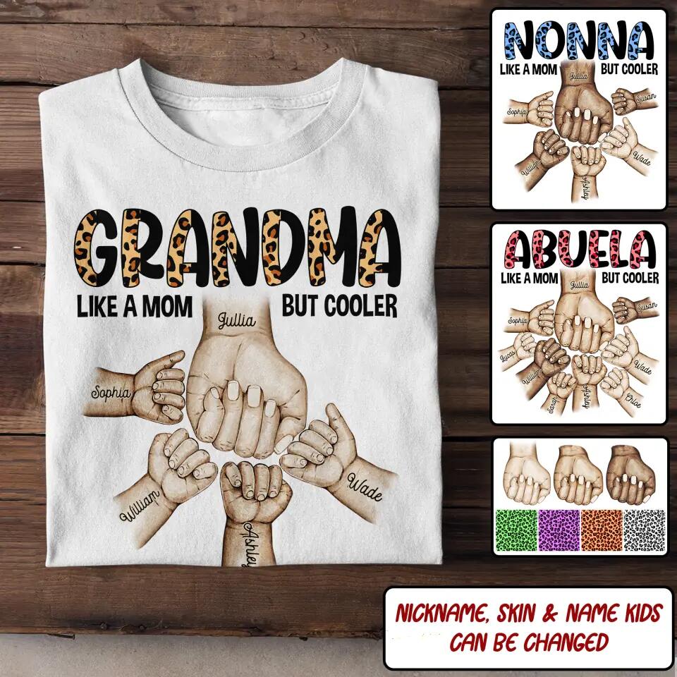 Personalized Grandma Mom Aunt Nana Like A Mom But Cooler Kid Name Hand Tshirt Printed 23MAR-DT16