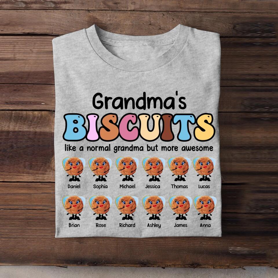 Personalized Grandma Mom Aunt Nana 's Biscuits Like A Normal Grandma But More Awesome Kid Name Tshirt Printed QTHQ1703