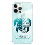 Personalized And Into The Ocean I Go To Lose My Mind And Find My Soul Turtle Phonecase Printed QTDT2003