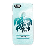 Personalized And Into The Ocean I Go To Lose My Mind And Find My Soul Turtle Phonecase Printed QTDT2003