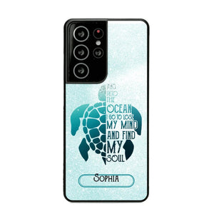 Personalized And Into The Ocean I Go To Lose My Mind And Find My Soul Turtle Phonecase Printed QTDT2003